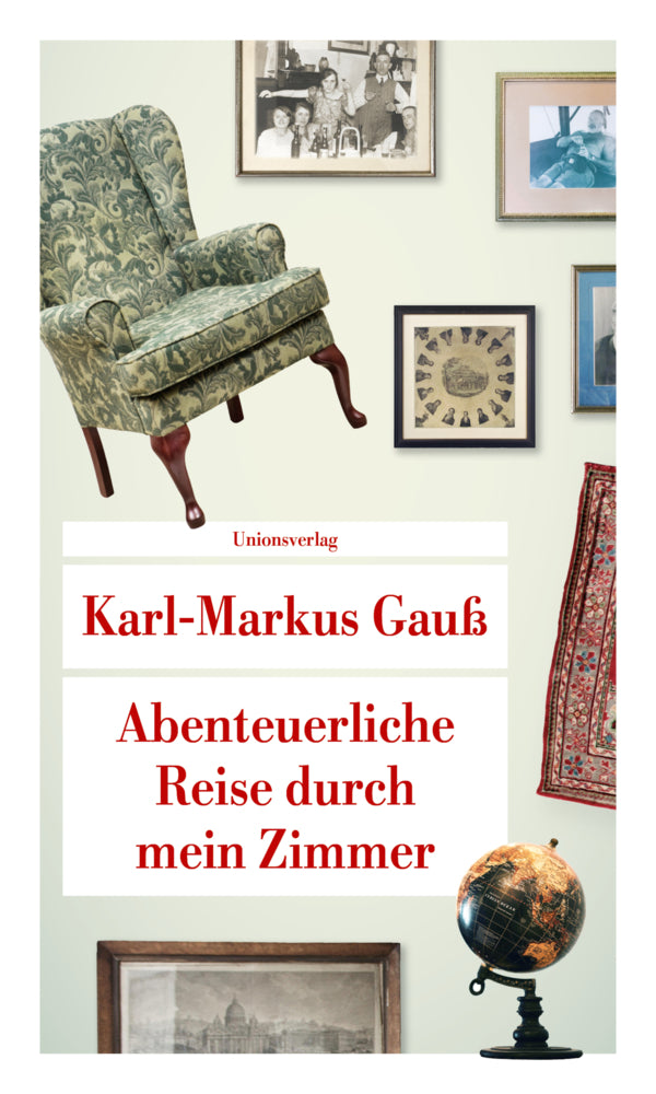 Abenteuerliche Reise durch mein Zimmer (Karl-Markus Gauß)