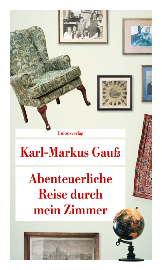 Abenteuerliche Reise durch mein Zimmer (Karl-Markus Gauß)