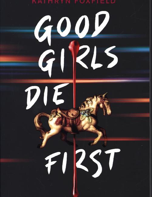 Good Girls Die First (Kathryn Foxfield)