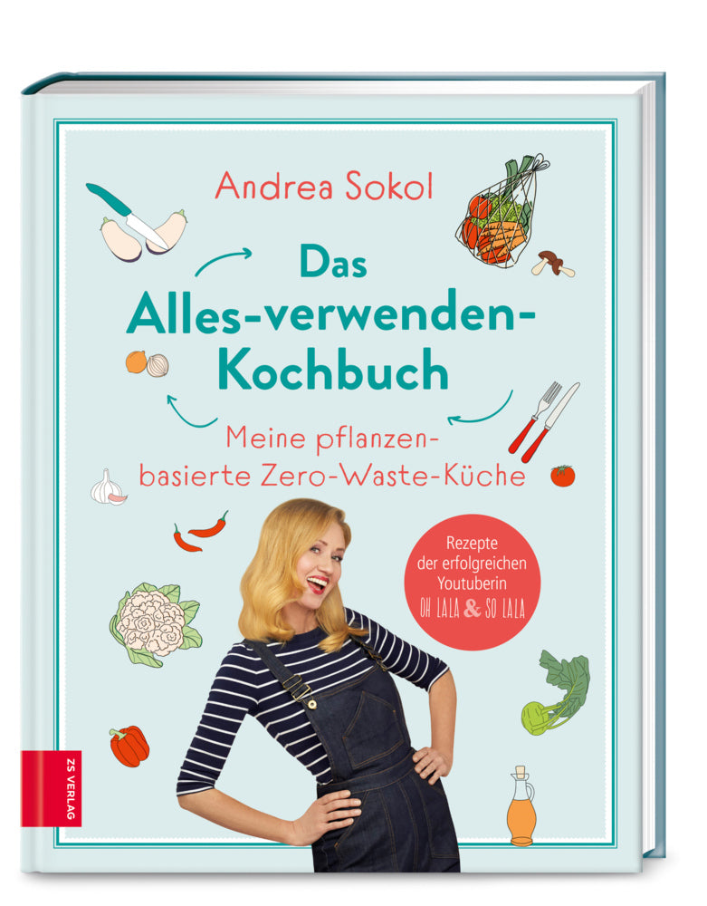 Das Alles-verwenden-Kochbuch (Andrea Sokol)