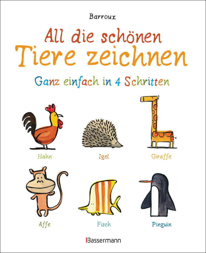 All die schönen Tiere zeichnen (Barroux)