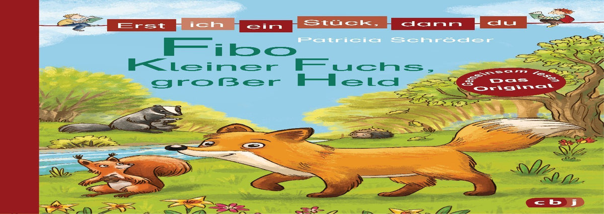 Erst ich ein Stück, dann du - Fibo - Kleiner Fuchs, großer Held (Patricia Schröder)