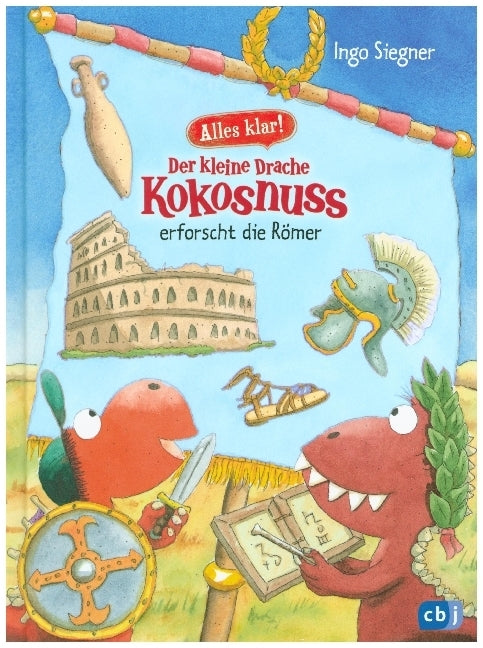 Alles klar! Der kleine Drache Kokosnuss erforscht die Römer (Ingo Siegner)