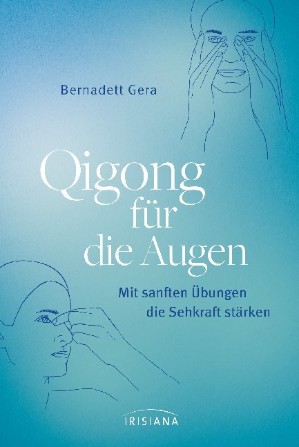 Qigong für die Augen (Bernadett Gera)