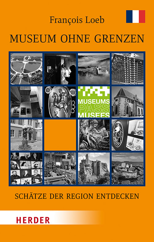 Museen ohne Grenzen, Schätze der Region entdecken. Frankreich (François Loeb)