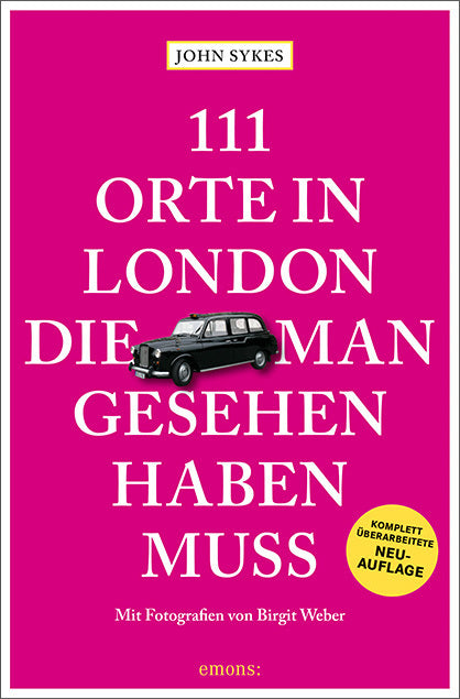 111 Orte in London, die man gesehen haben muss (John Sykes)