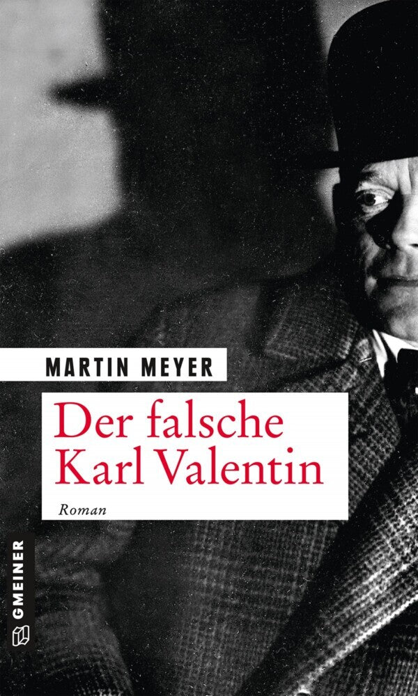 Der falsche Karl Valentin (Martin Meyer)