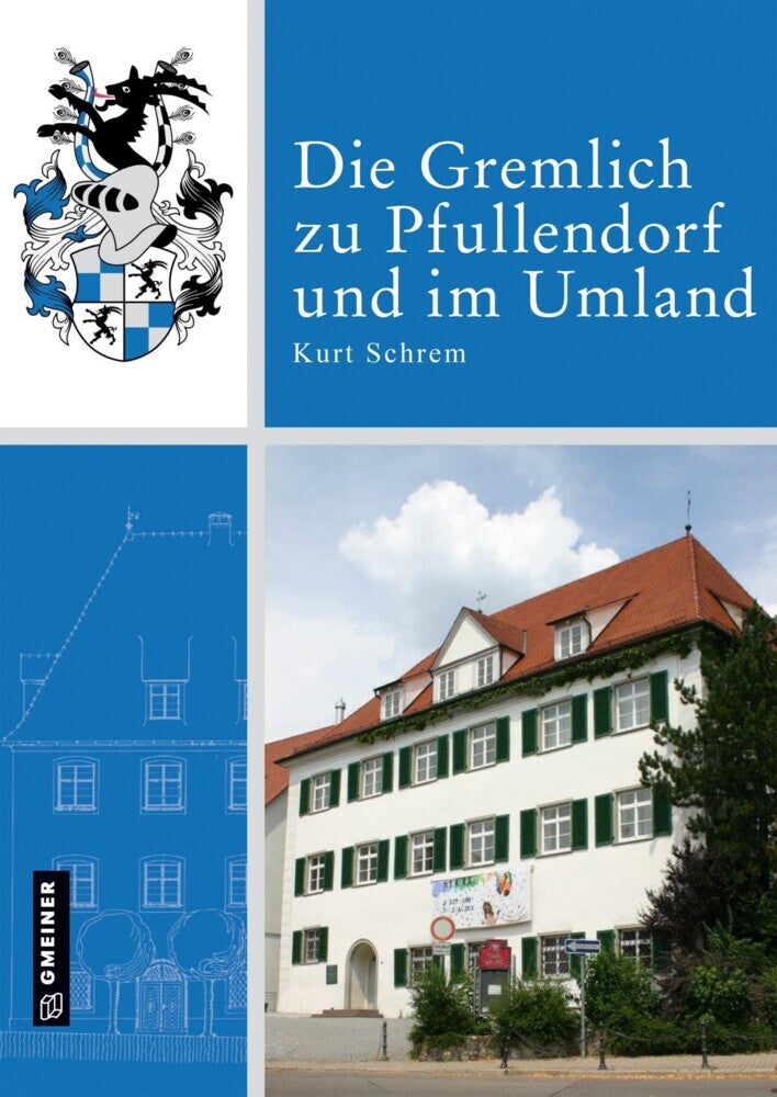 Die Gremlich zu Pfullendorf und im Umland (Kurt Schrem)