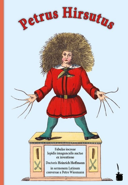Petrus Hirsutus - Der Struwwelpeter (Heinrich Hoffmann)