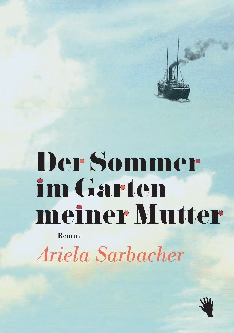 Der Sommer im Garten meiner Mutter (Ariela Sarbacher)