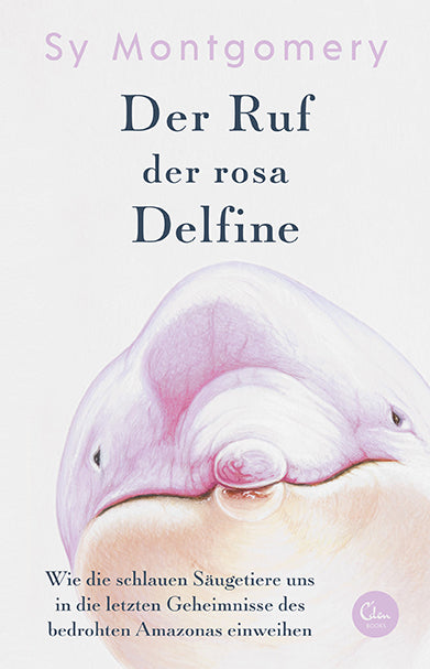 Der Ruf der rosa Delfine (Sy Montgomery)