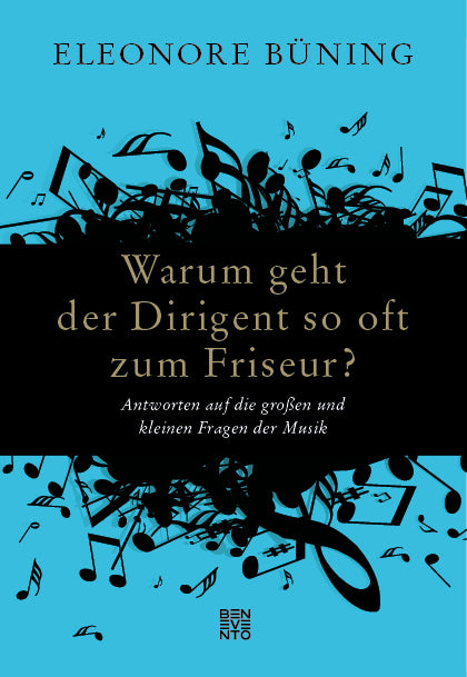 Warum geht der Dirigent so oft zum Friseur? (Eleonore Büning)