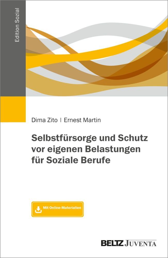 Selbstfürsorge und Schutz vor eigenen Belastungen für Soziale Berufe (Dima Zito)