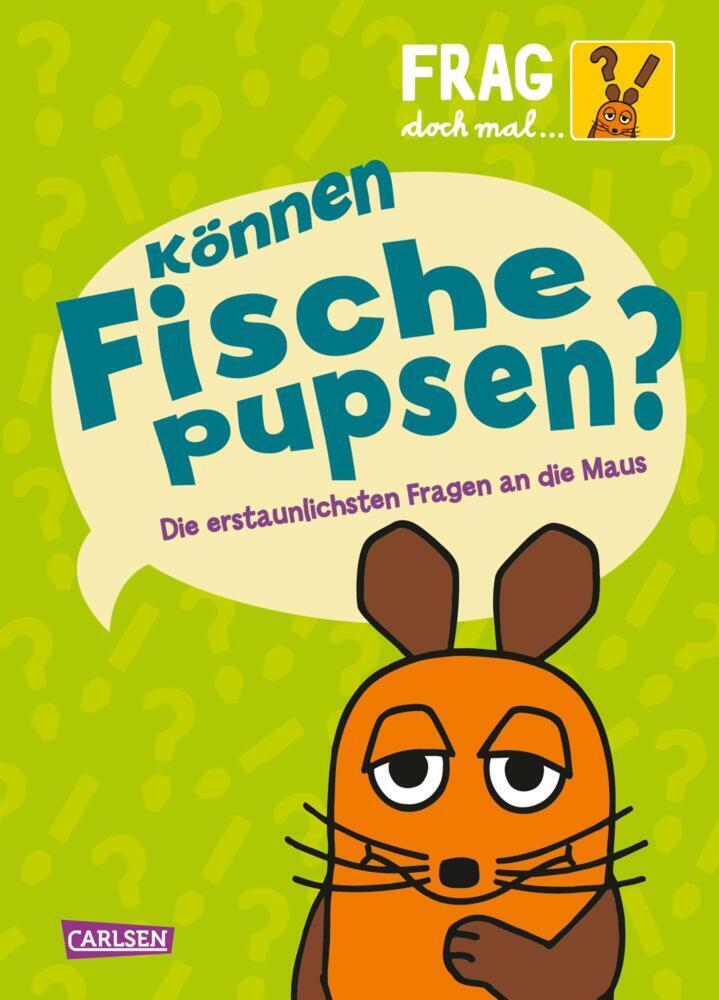 Frag doch mal ... die Maus: Können Fische pupsen? (Sabine Dahm)