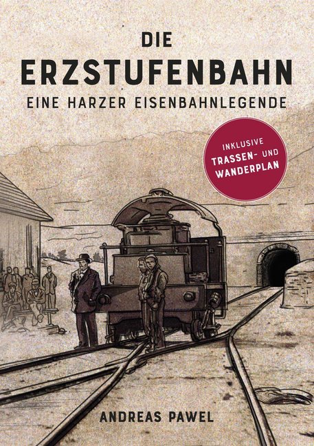 Die Erzstufenbahn (Andreas Pawel)