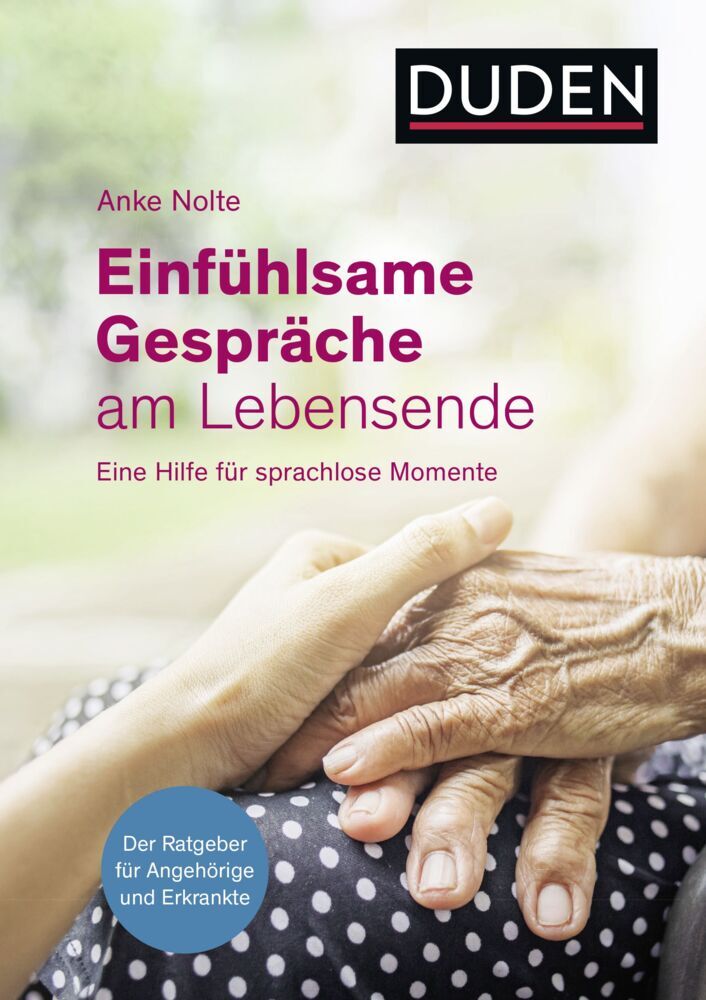 Einfühlsame Gespräche am Lebensende (Anke Nolte)