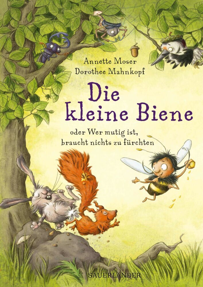 Die kleine Biene oder Wer mutig ist, braucht nichts zu fürchten (Annette Moser)