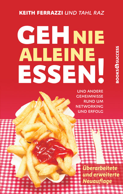 Geh nie alleine essen! (Keith Ferrazzi)