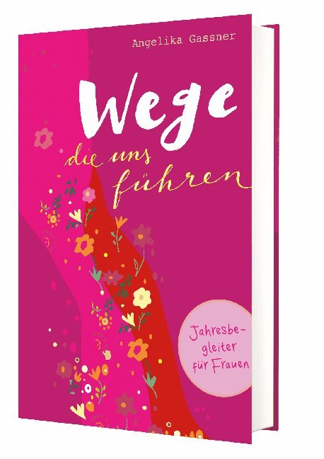 Wege, die uns führen (Angelika Gassner)