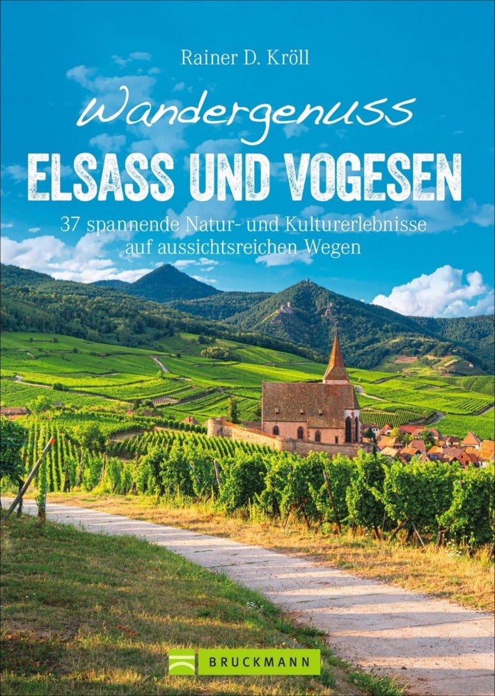 Wandergenuss Elsass und Vogesen (Rainer D. Kröll)