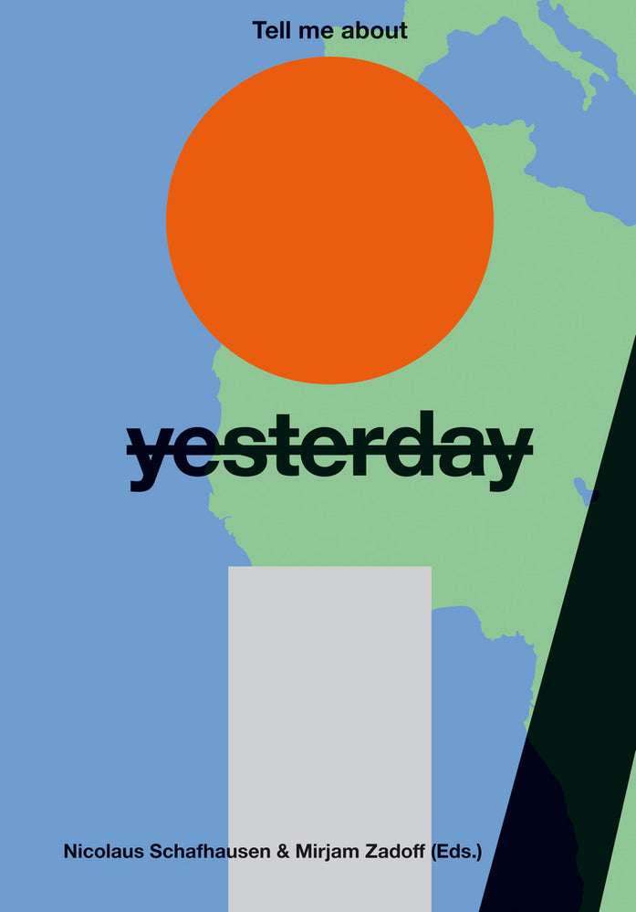 Tell me about yesterday tomorrow (Nicolaus Schafhausen)