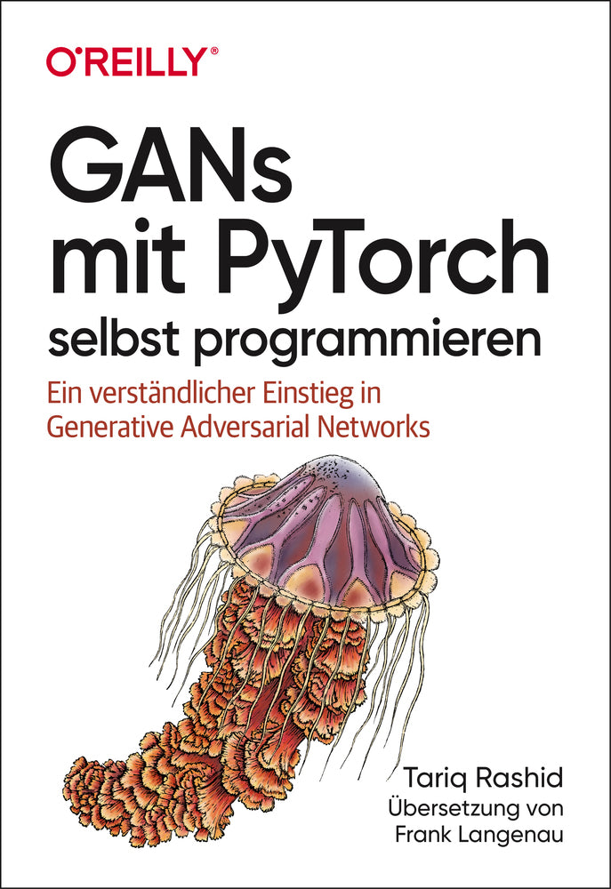 GANs mit PyTorch selbst programmieren (Tariq Rashid)