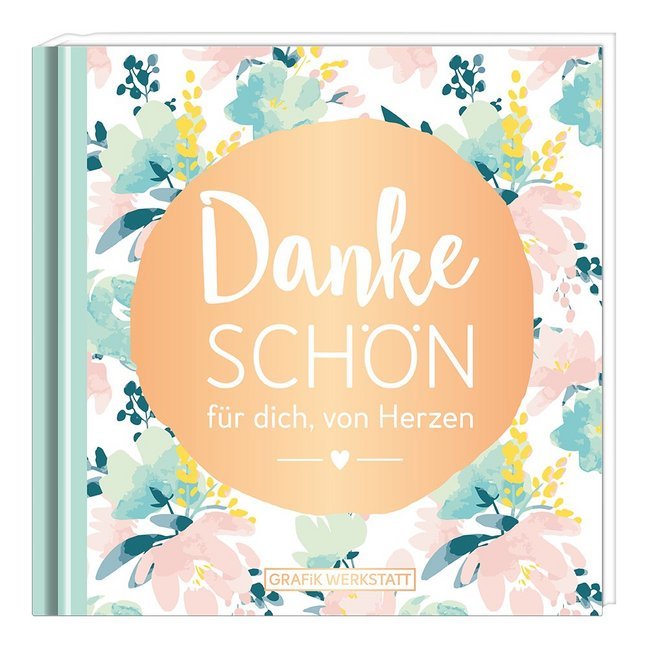 Dankeschön für dich, von Herzen (Grafik Werkstatt Das Original)