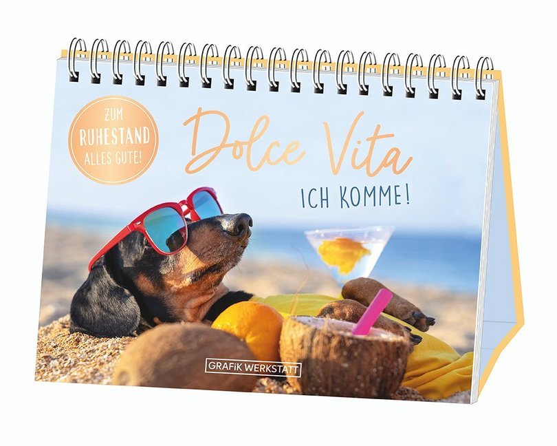 Dolce Vita ich komme! Zum Ruhestand alles Gute! (Grafik Werkstatt Das Original)