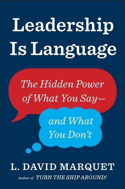 Leadership Is Language (L. David Marquet)
