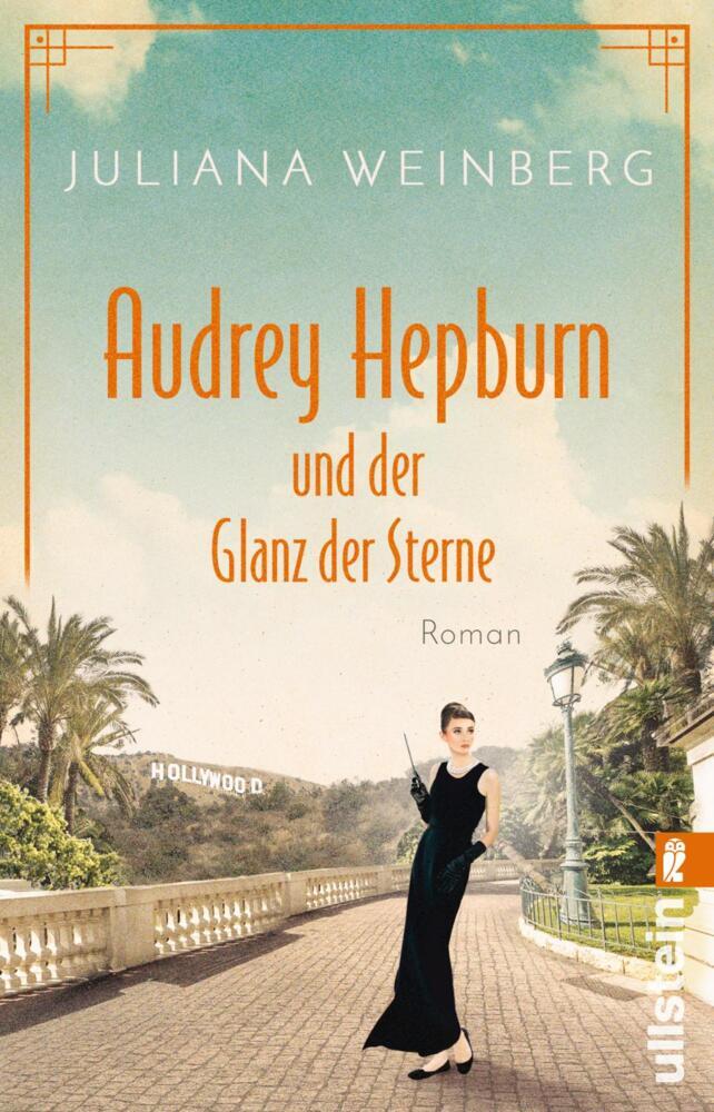 Audrey Hepburn und der Glanz der Sterne (Juliana Weinberg)