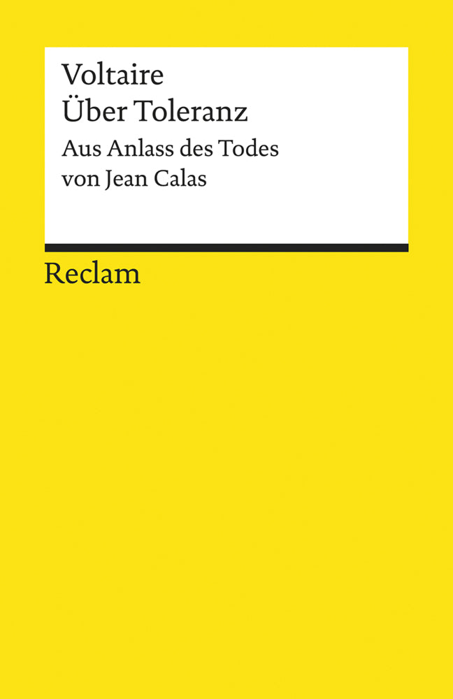 Über Toleranz. Aus Anlass des Todes von Jean Calas (Voltaire)