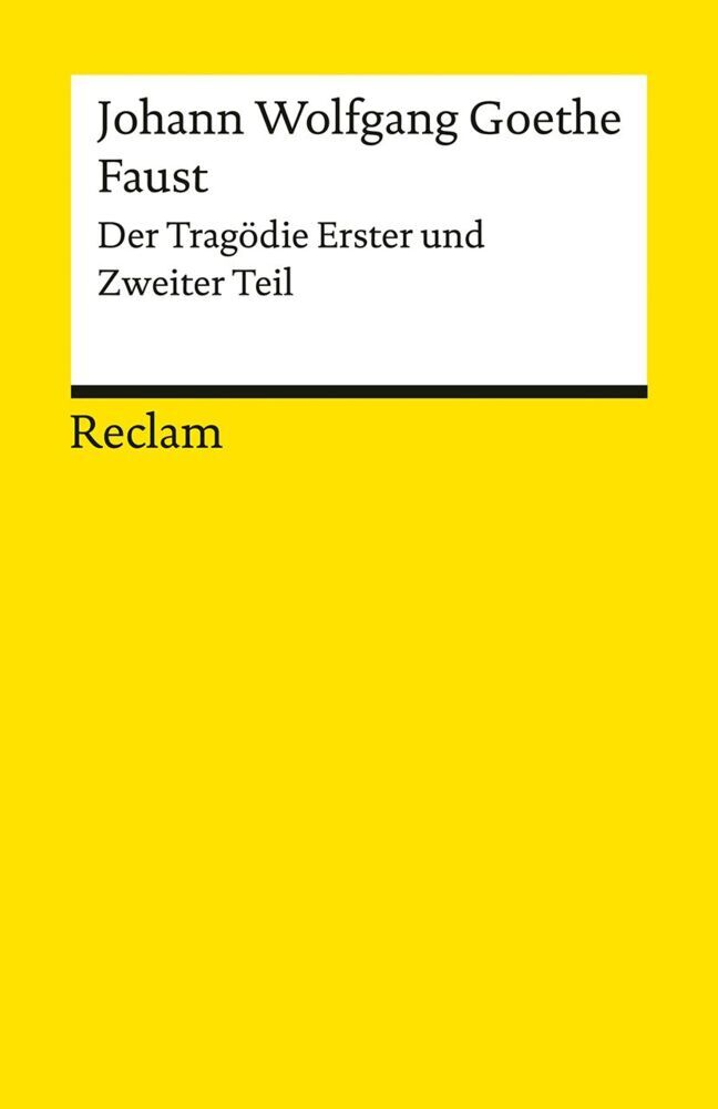 Faust. Der Tragödie Erster und Zweiter Teil (Johann Wolfgang Von Goethe)