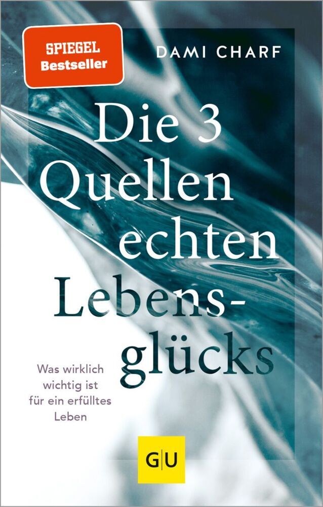 Die 3 Quellen echten Lebensglücks (Dami Charf)