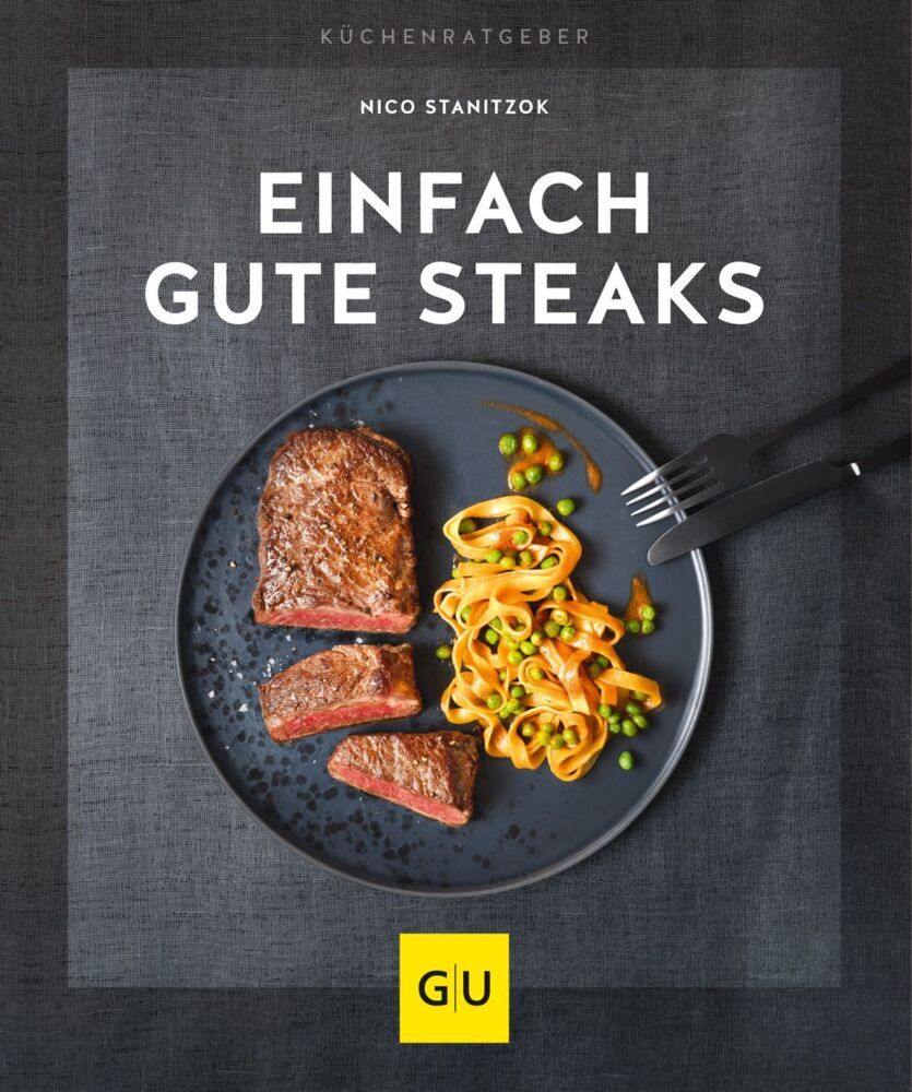Einfach gute Steaks (Nico Stanitzok)