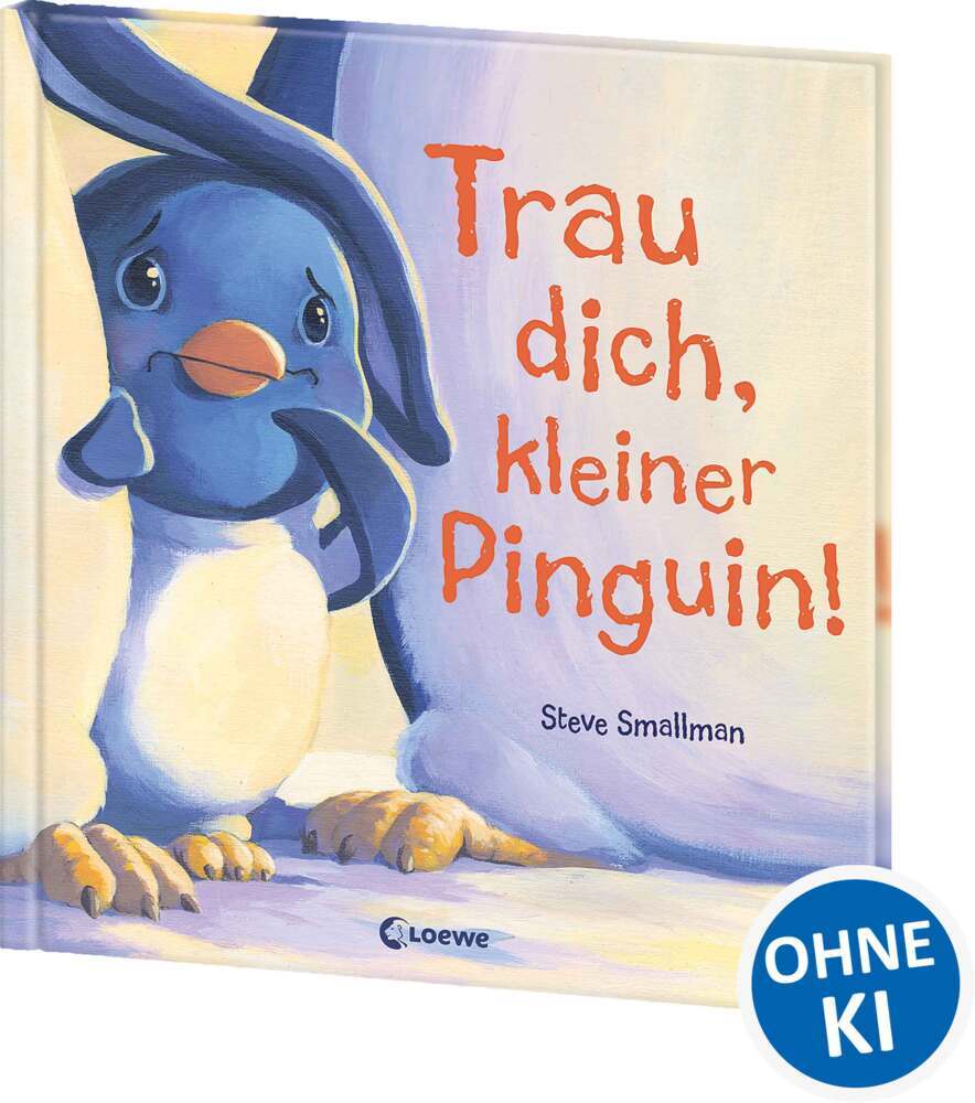 Trau dich, kleiner Pinguin! (Steve Smallman)