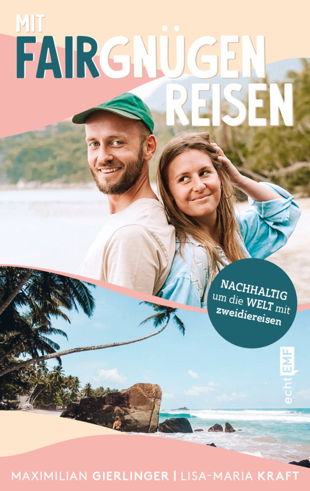 Mit Fairgnügen reisen (Lisa-Maria Kraft)