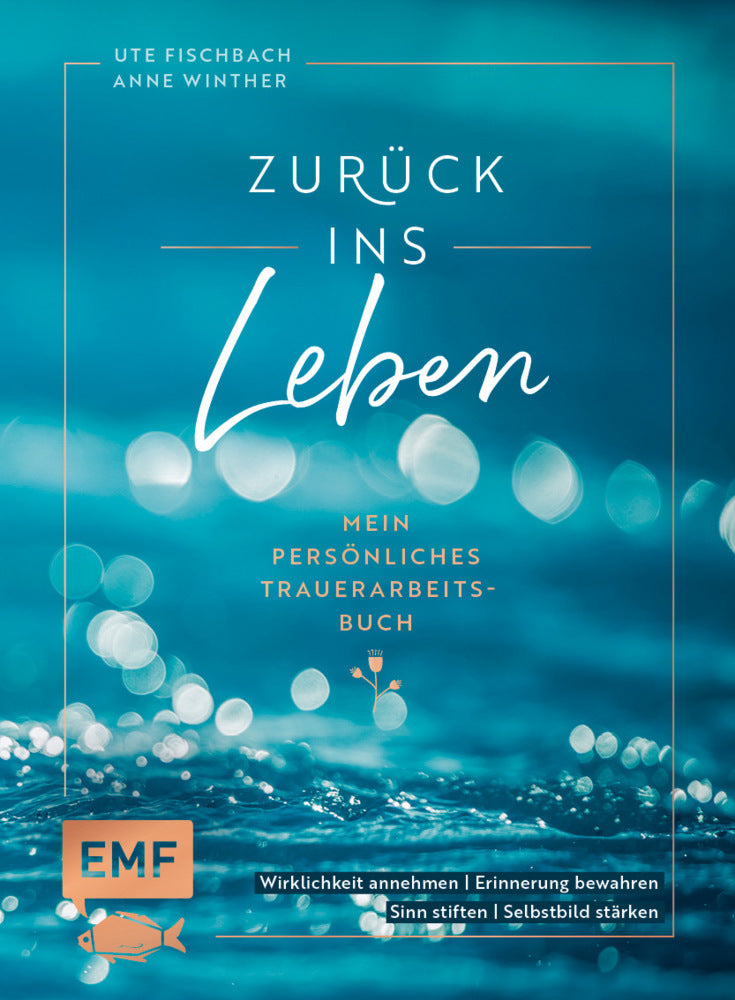 Zurück ins Leben - Mein persönliches Trauerarbeits-Buch (Anne Winther)