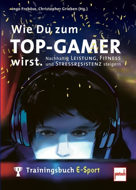 Wie Du zum TOP-GAMER wirst. (Ingo Froböse)