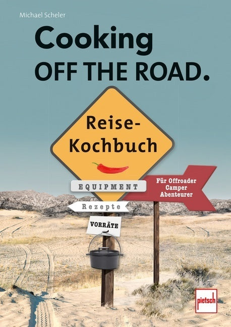 Cooking of the Road. Reisekochbuch (Michael Scheler)