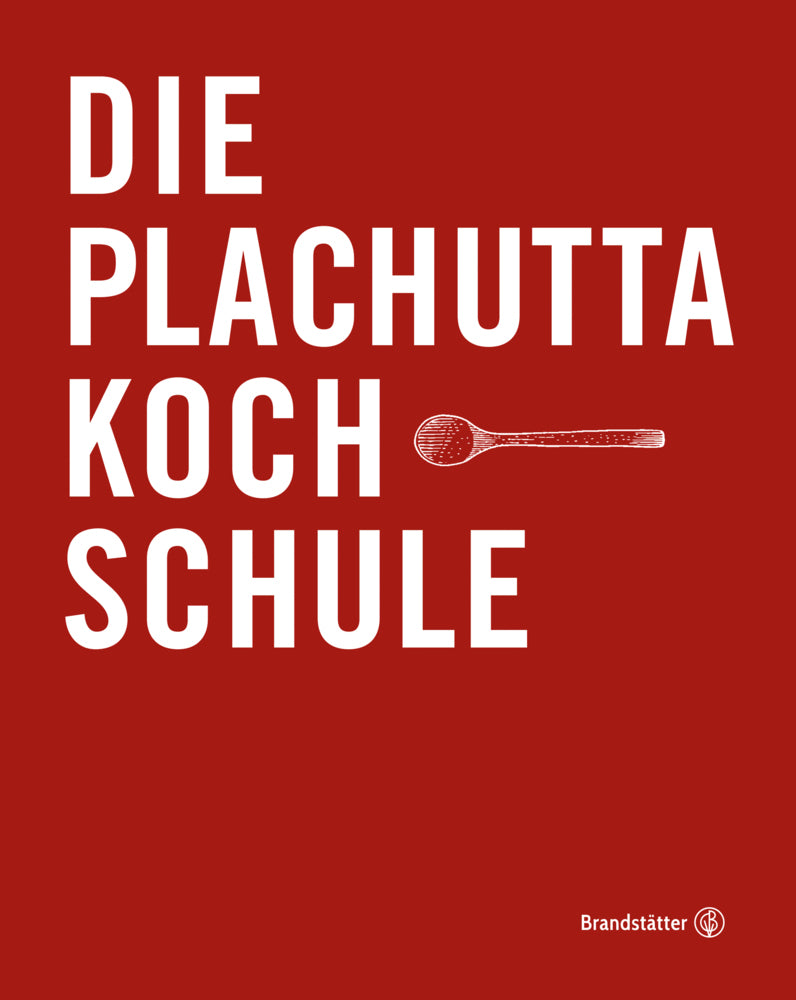Die Plachutta Kochschule (Ewald Plachutta)