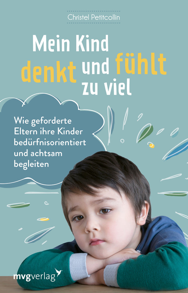 Mein Kind denkt und fühlt zu viel (Christel Petitcollin)