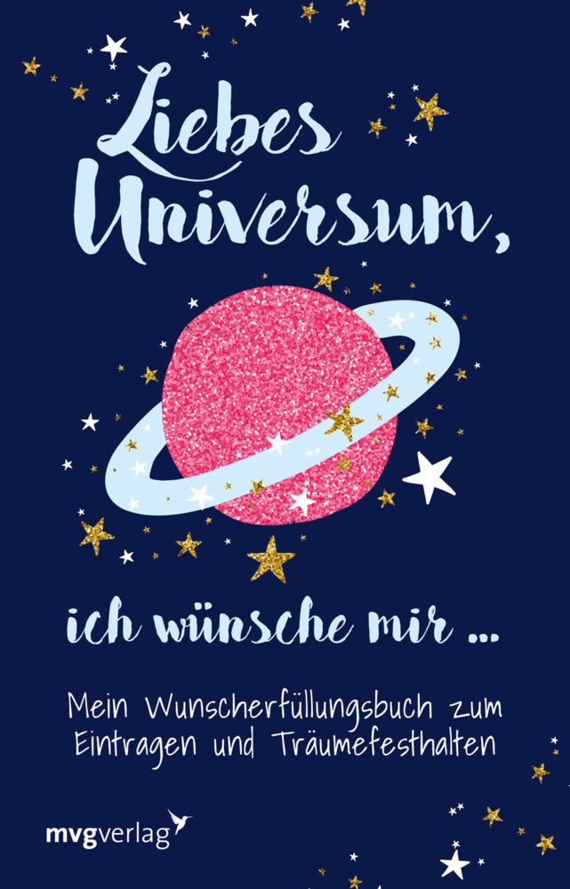 Liebes Universum, ich wünsche mir ... (Carolina Graf)
