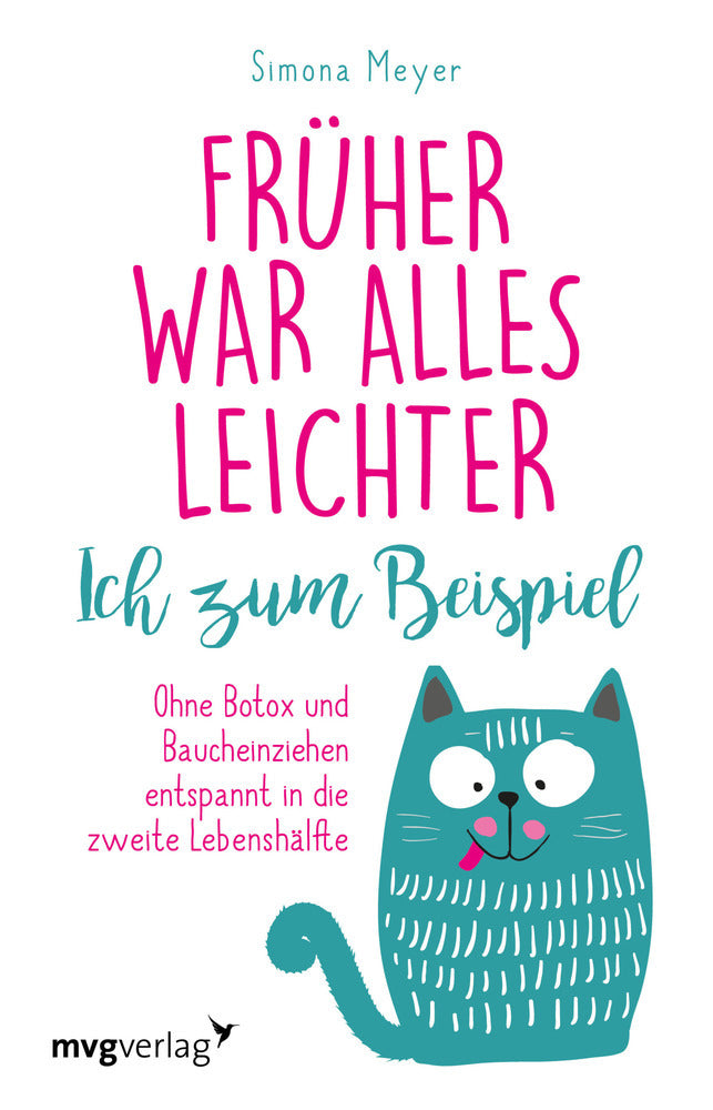 Früher war alles leichter. Ich zum Beispiel (Simona Meyer)