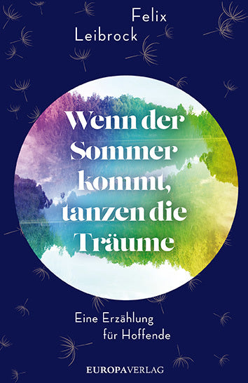 Wenn der Sommer kommt, tanzen die Träume (Felix Leibrock)