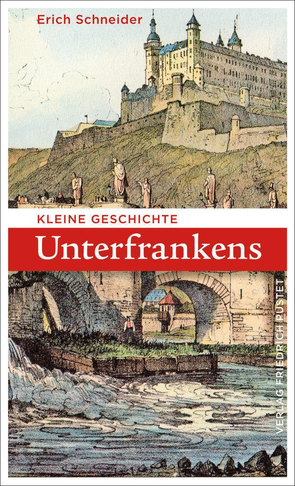 Kleine Geschichte Unterfrankens (Erich Schneider)