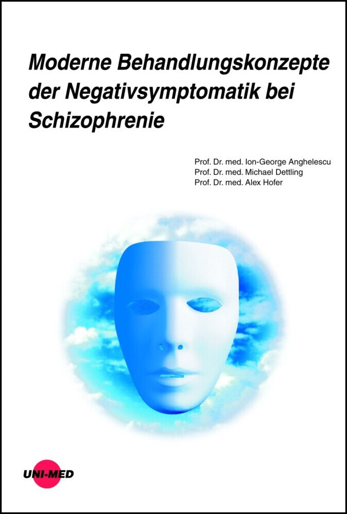Moderne Behandlungskonzepte der Negativsymptomatik bei Schizophrenie (Ion-George Anghelescu)