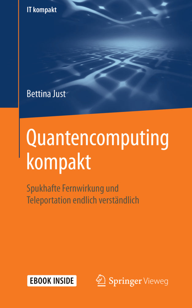 Quantencomputing kompakt, m. 1 Buch, m. 1 E-Book (Bettina Just)