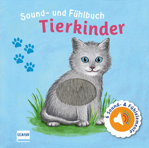 Sound- und Fühlbuch Tierkinder (mit 6 Sound- und Fühlelementen) (Ullmann Medien Verlag)