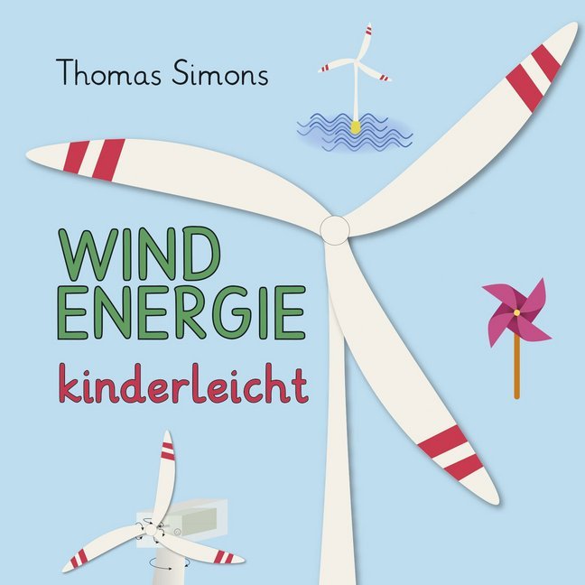 Windenergie kinderleicht (Thomas Simons)