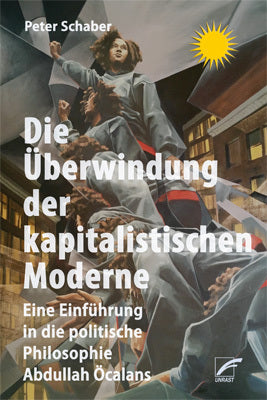 Die Überwindung der kapitalistischen Moderne (Peter Schaber)
